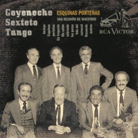 Roberto Goyeneche - Sexteto Tango - Esquinas Porteas