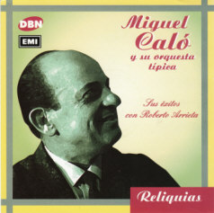Miguel Cal� - Sus �xitos con Roberto Arrieta