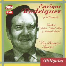 Enrique Rodriguez - Sus Primeros Sucesos (canta: Roberto &ldquo;Chato&rdquo; Flores and Armando Moreno)